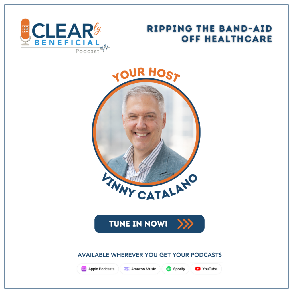 Vinny Catalano, host of the CLEARly Beneficial Podcast, shares insights on Your Open Enrollment Guide: Making Smart Choices for 2026
