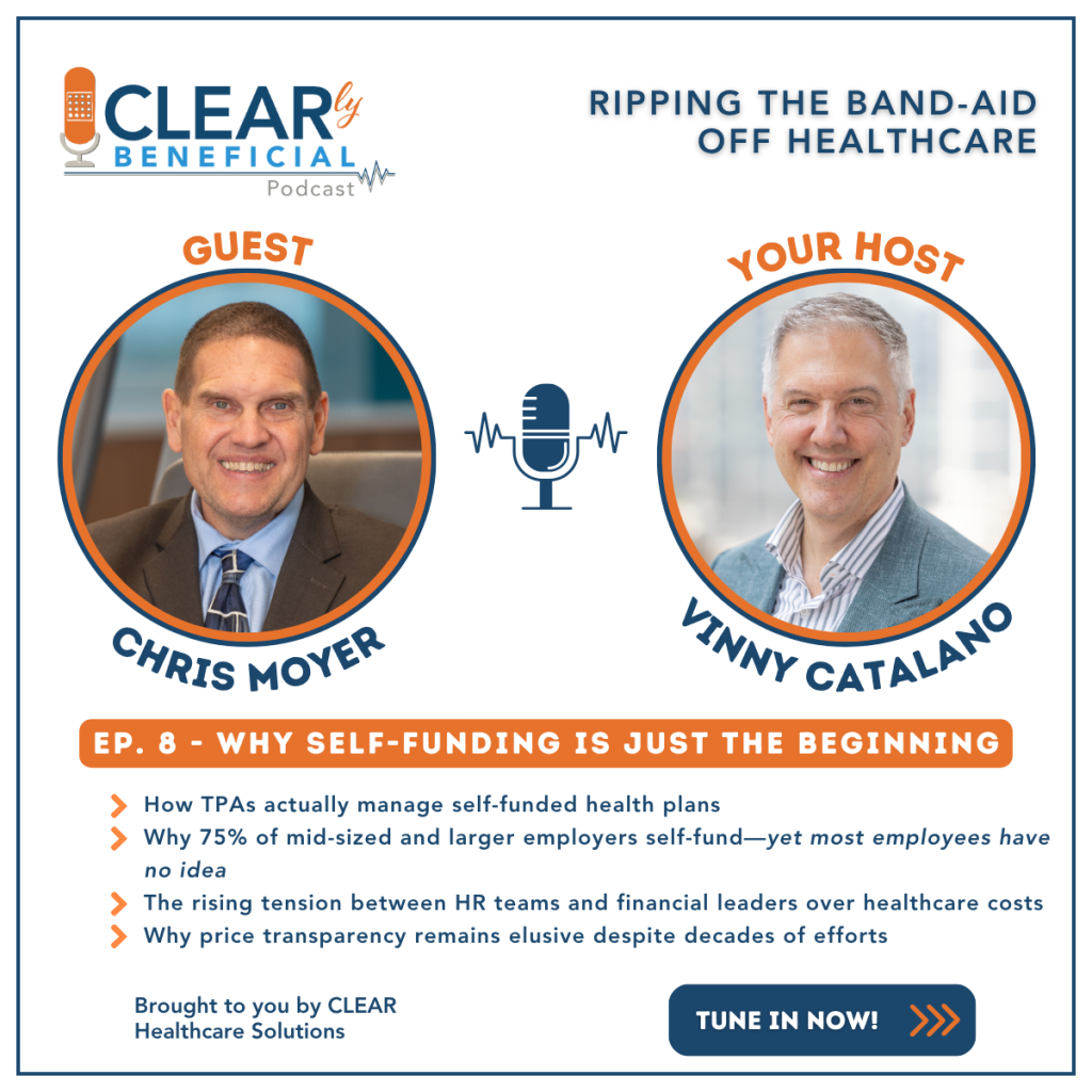 The CLEARly Beneficial Podcast Ep. 8 Chris Moyer: Why Self-Funding Is Just the Beginning