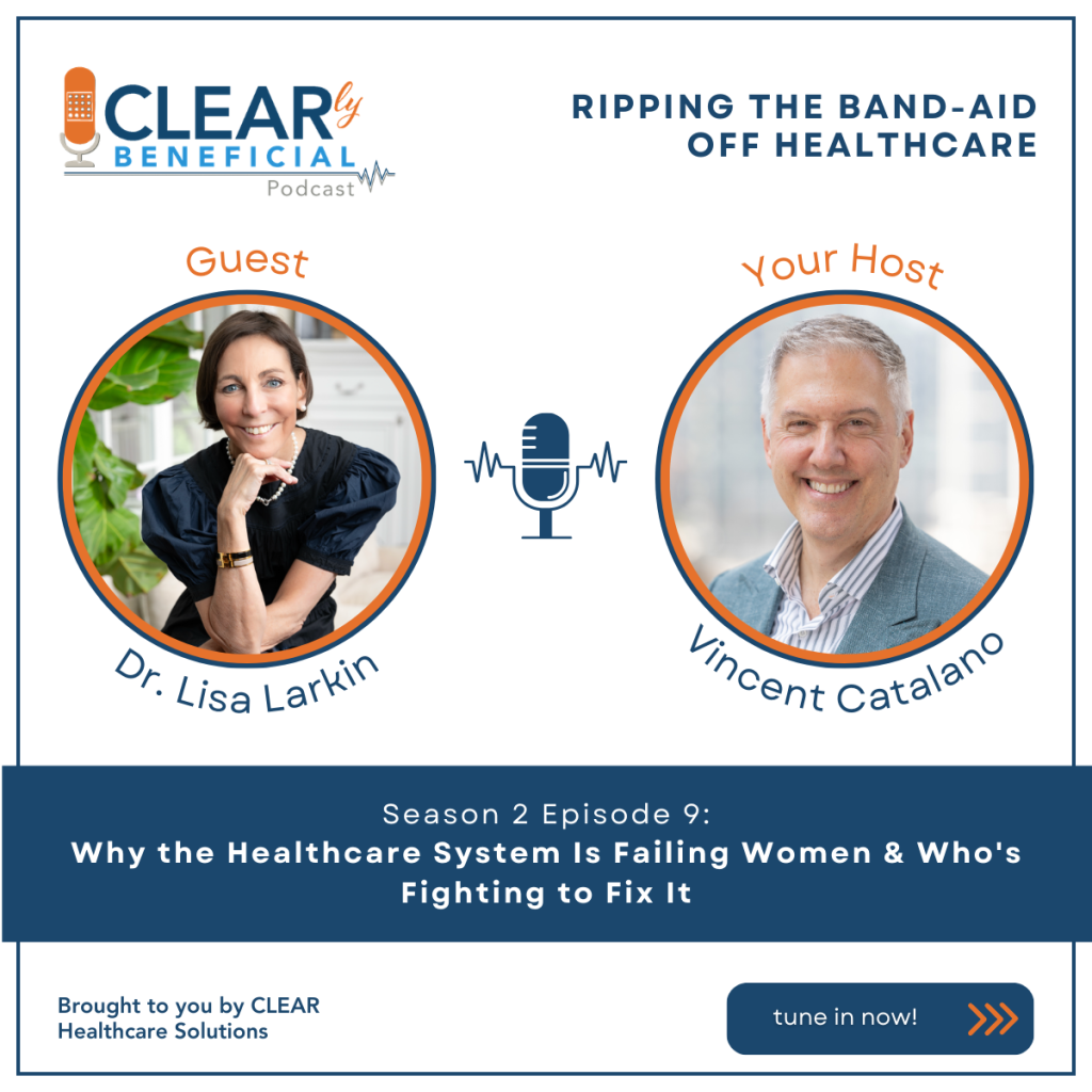 Vincent Catalano and Lisa Larkin discuss "Why the Healthcare System Is Failing Women and Who’s Fighting to Fix It" on the CLEARly Beneficial podcast March 10, 2026. Tune into the full episode on Substack, YouTube, Buzzsprout or other favorite podcast channel.