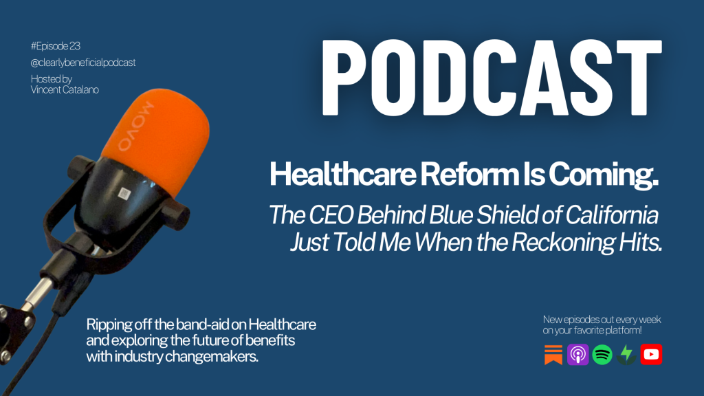 Healthcare Reform is Coming. Paul Markovich, CEO of Ascendiun and Blue Shield of California