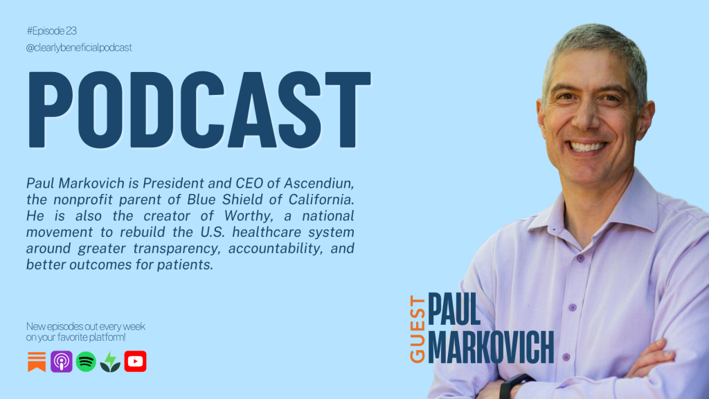 Healthcare Reform is Coming. Paul Markovich, CEO of Ascendiun and Blue Shield of California